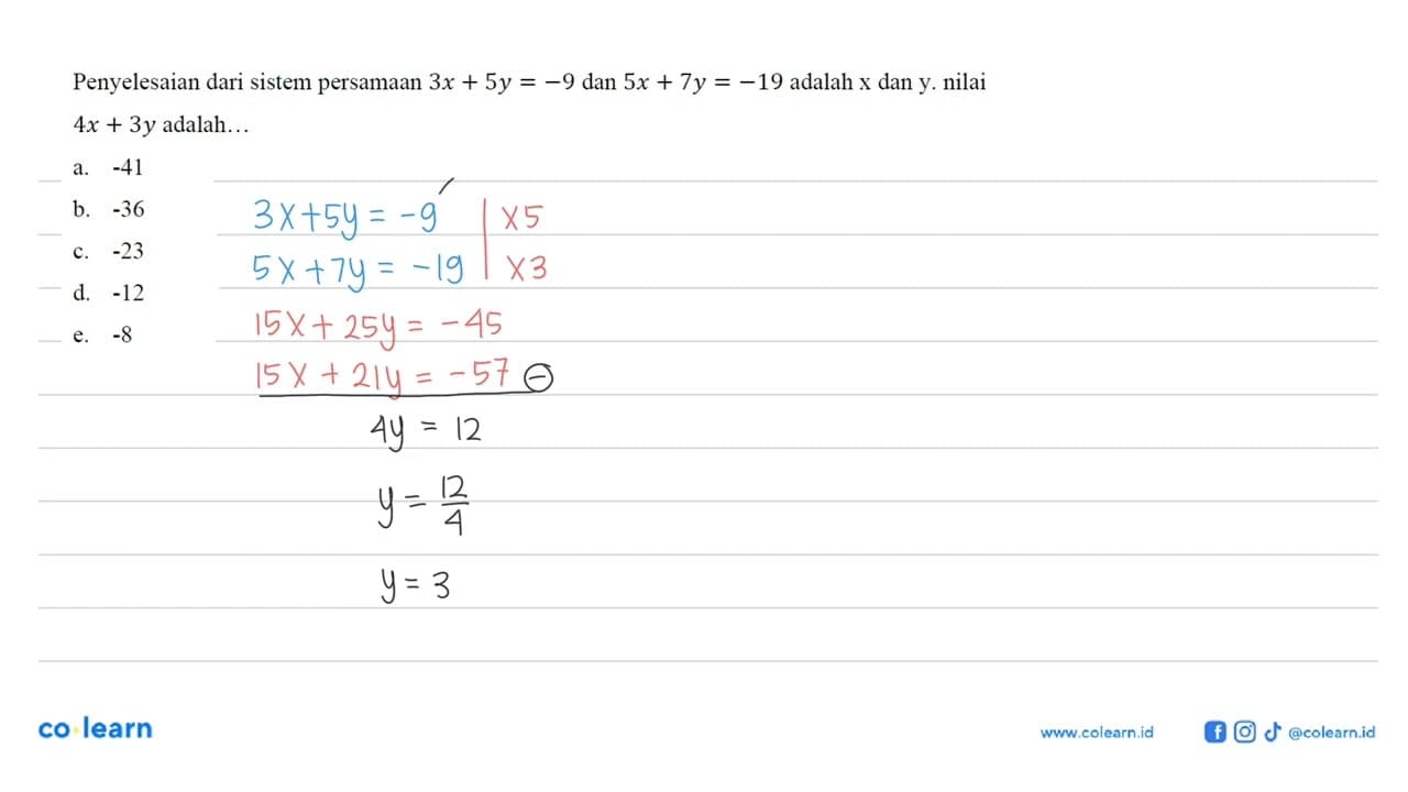 Penyelesaian dari sistem persamaan 3x+5y=-9 dan 5x+7y=-19