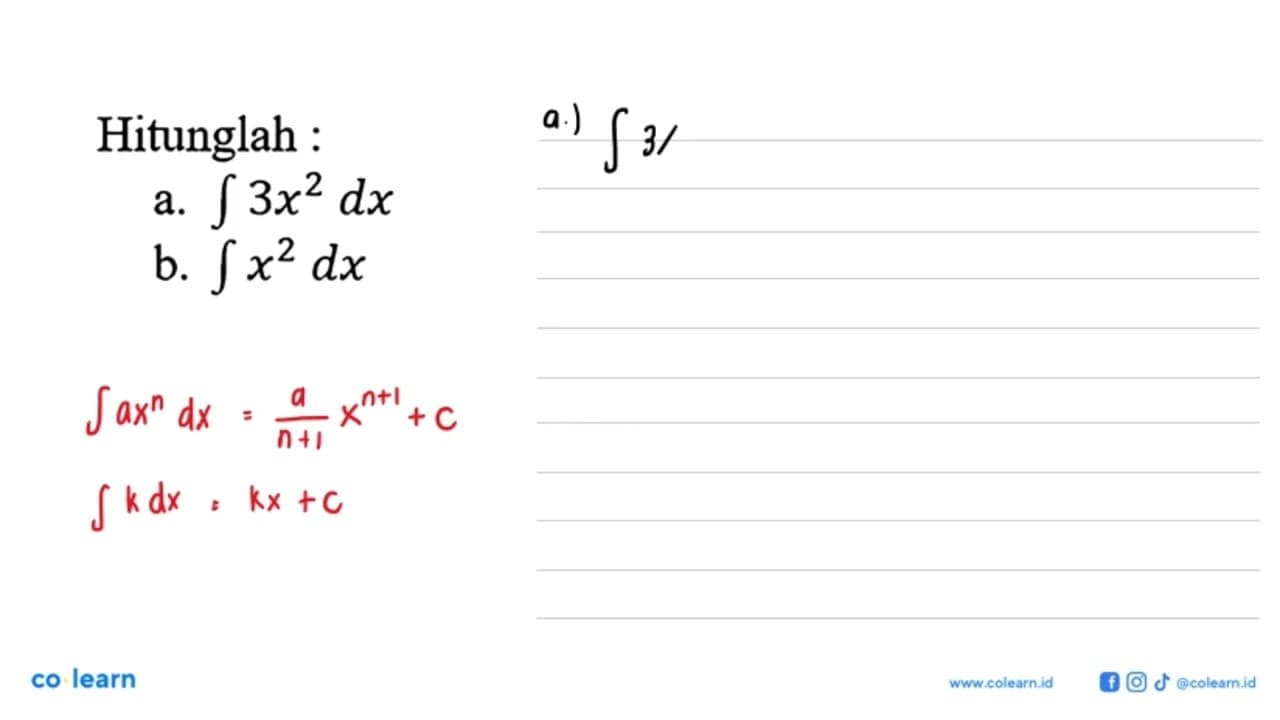 Hitunglah : a. integral 3x^2 dx b. integral x^2 dx