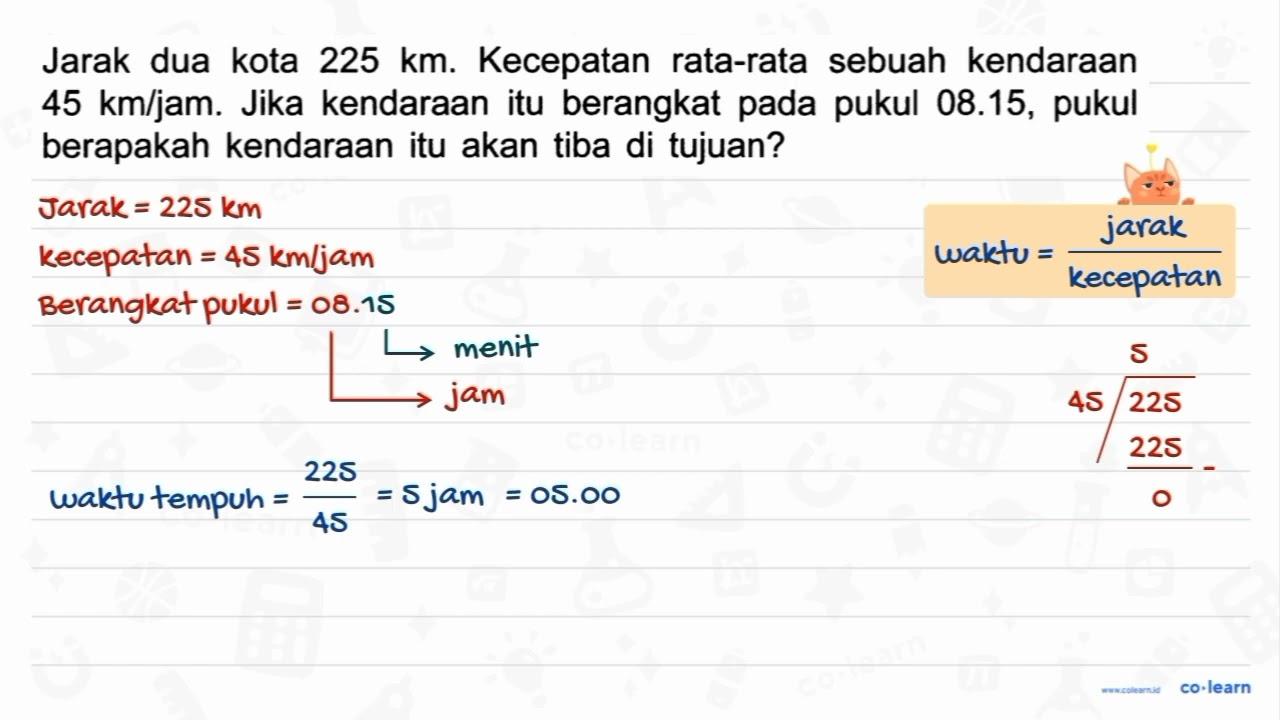 Jarak dua kota 225 ~km . Kecepatan rata-rata sebuah