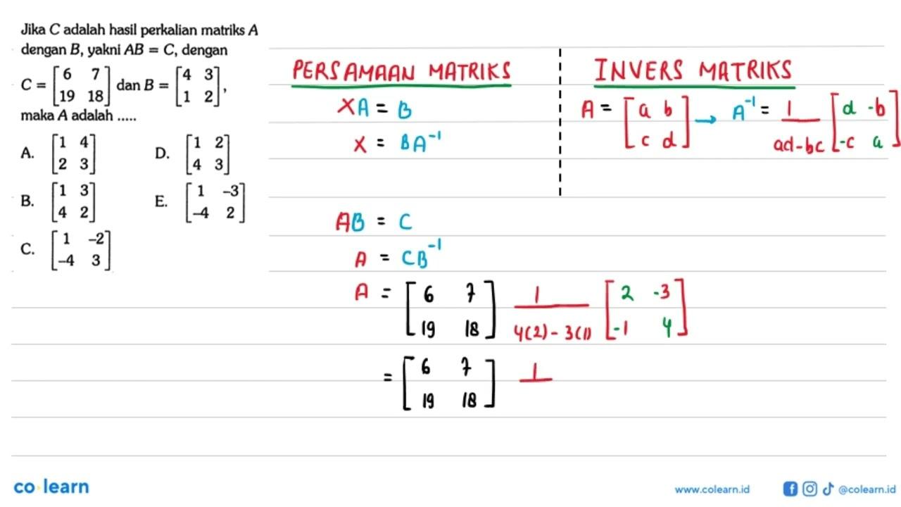 Jika C adalah hasil perkalian matriks A dengan B, yakni