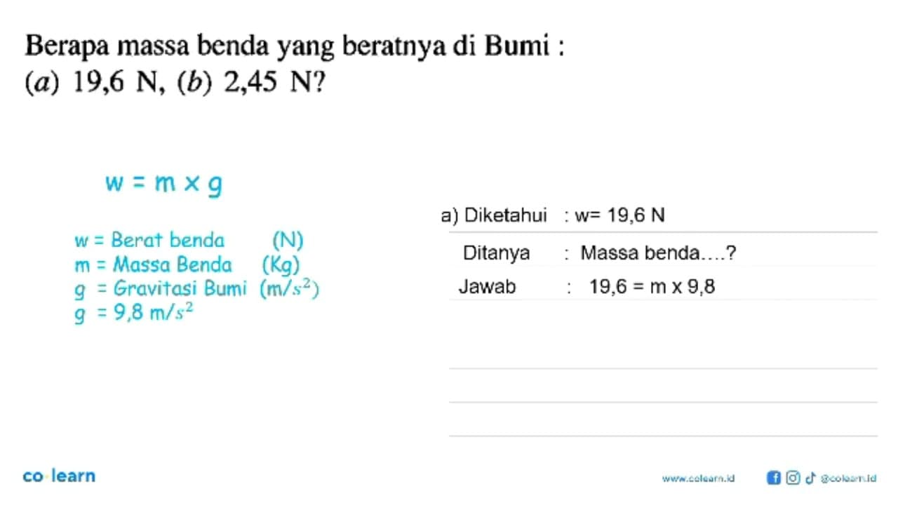 Berapa massa benda yang beratnya di Bumi : (a) 19,6 N, (b)