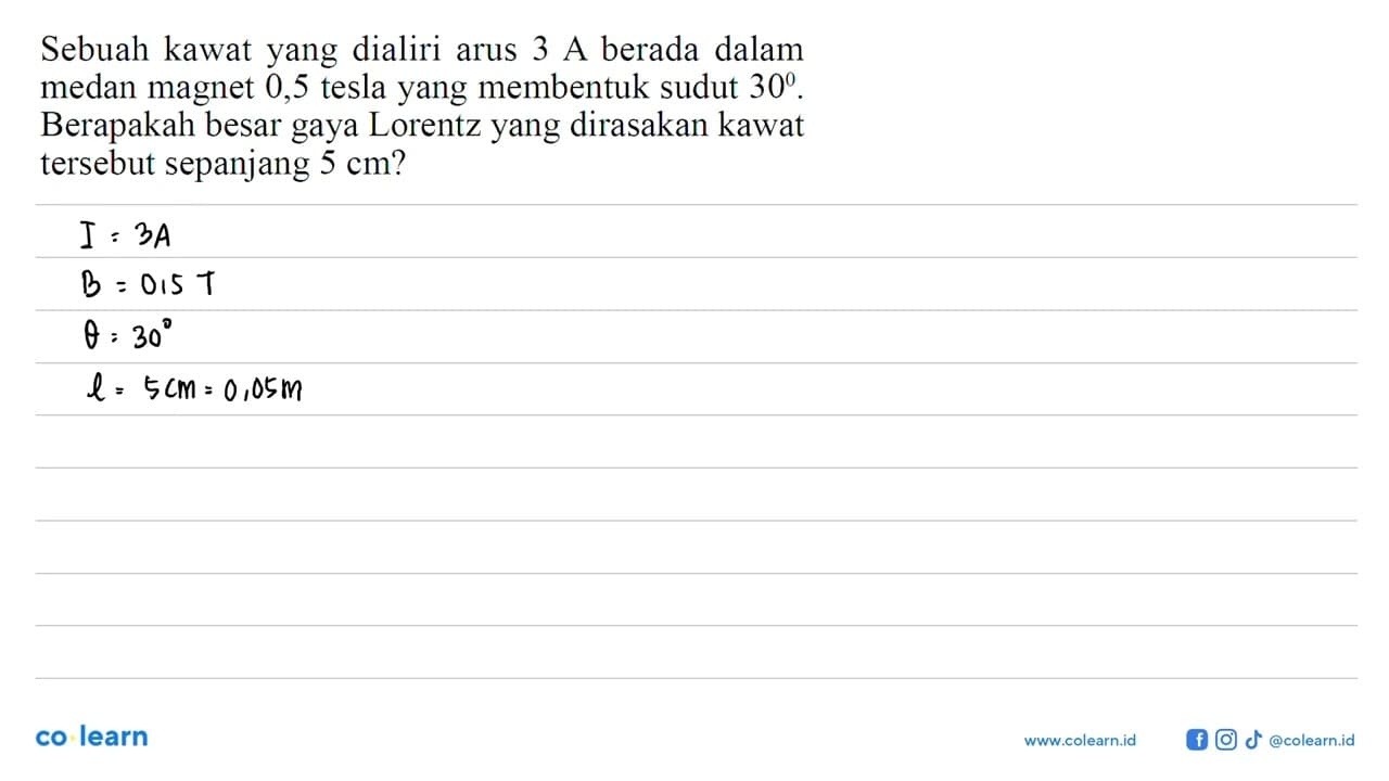 Sebuah kawat yang dialiri arus 3 A berada dalam medan