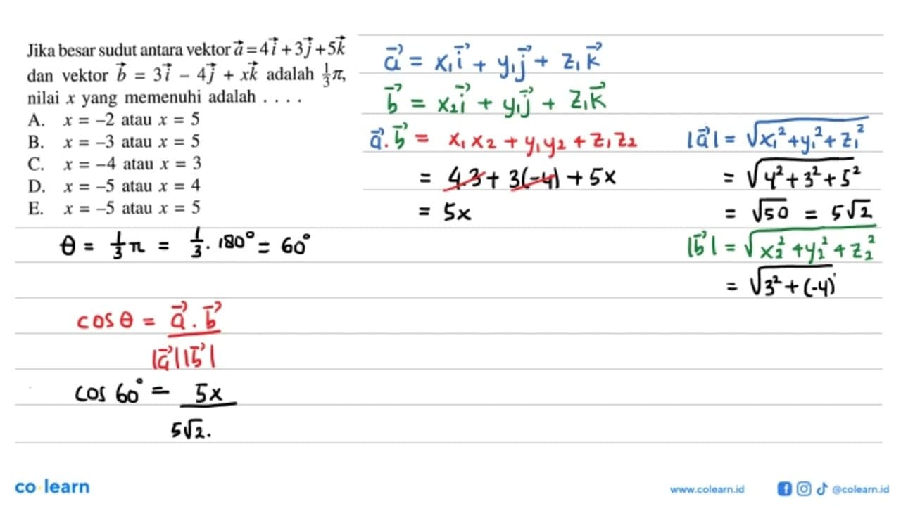 Jika besar sudut antara vektor a=4i+3j+5k dan vektor