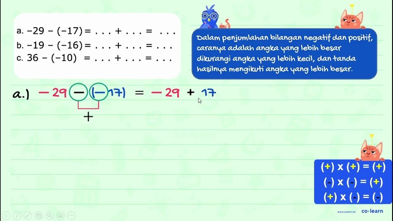a. -29 - (-17) = ... + ... = ... b. -19 - (-16) = ... + ...