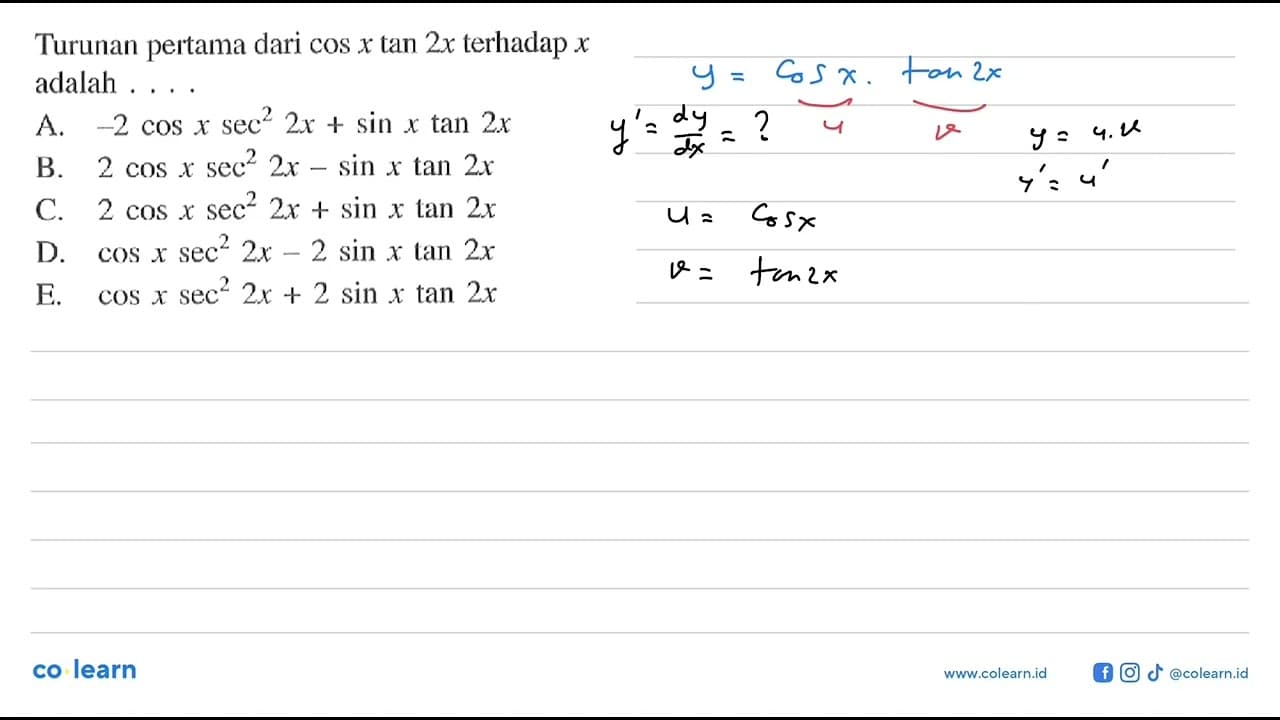Turunan pertama dari cos x tan 2x terhadap x adalah....