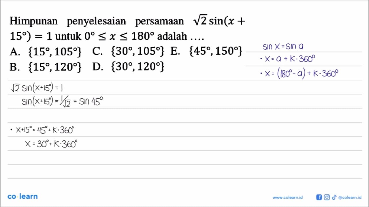 Himpunan penyelesaian persamaan akar(2) sin(x+15)=1 untuk