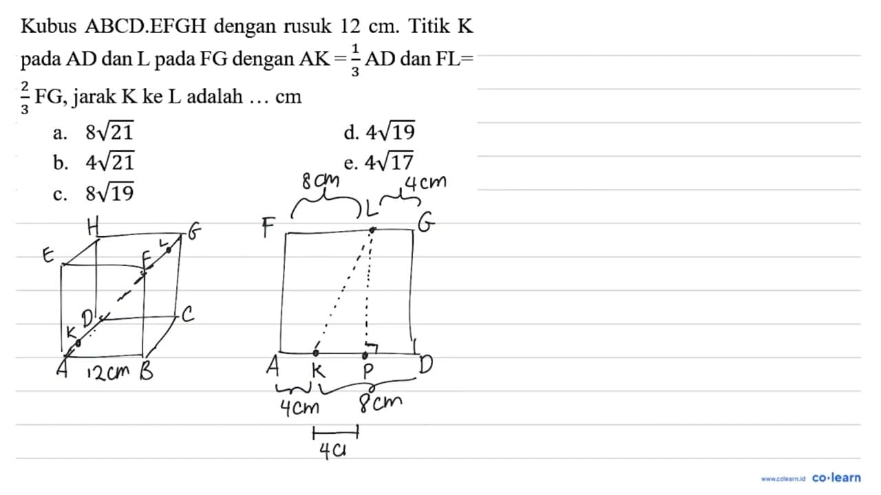 Kubus ABCD.EFGH dengan rusuk 12 cm . Titik K pada AD dan L