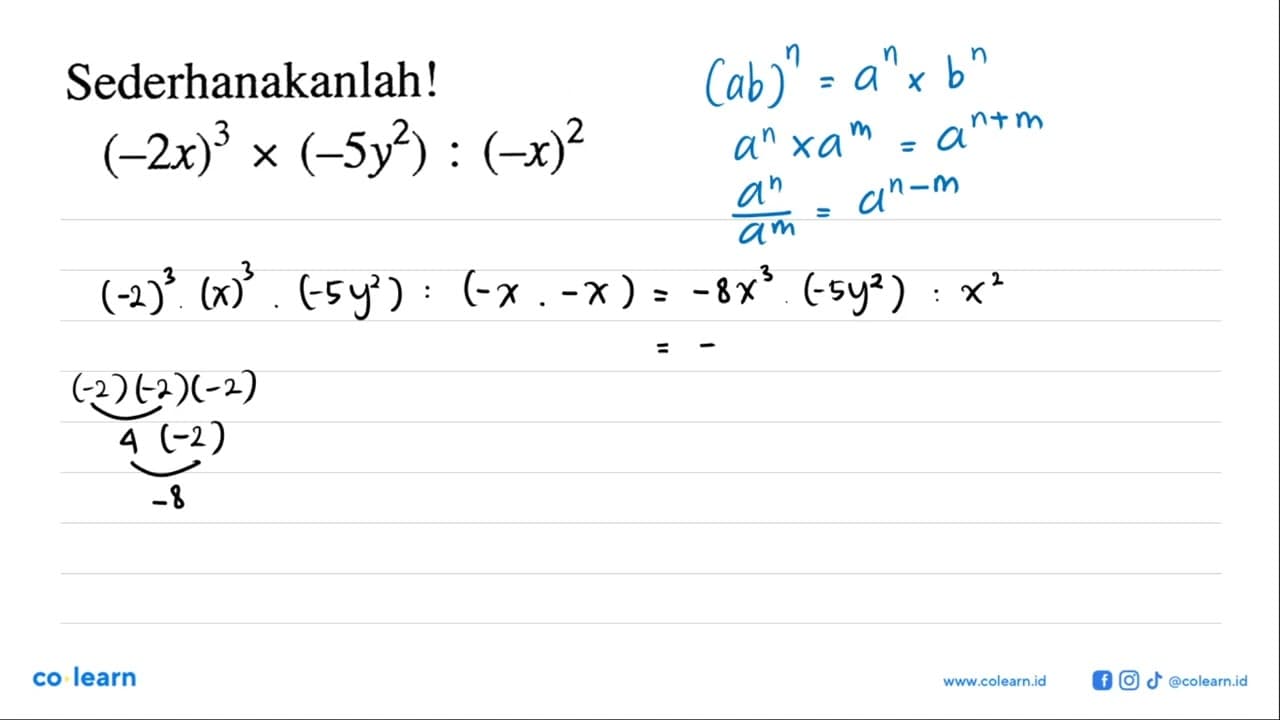 Sederhanakanlah! (-2x)^3 x (-5y^2) : (-x)^2