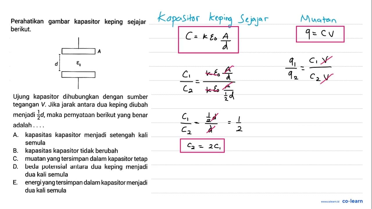 Ujung kapasitor dihubungkan dengan sumber tegangan V. Jika