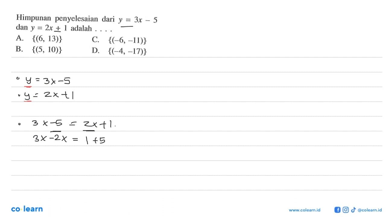 Himpunan penyelesaian dari y = 3x ~5 dan y = 2x + 1