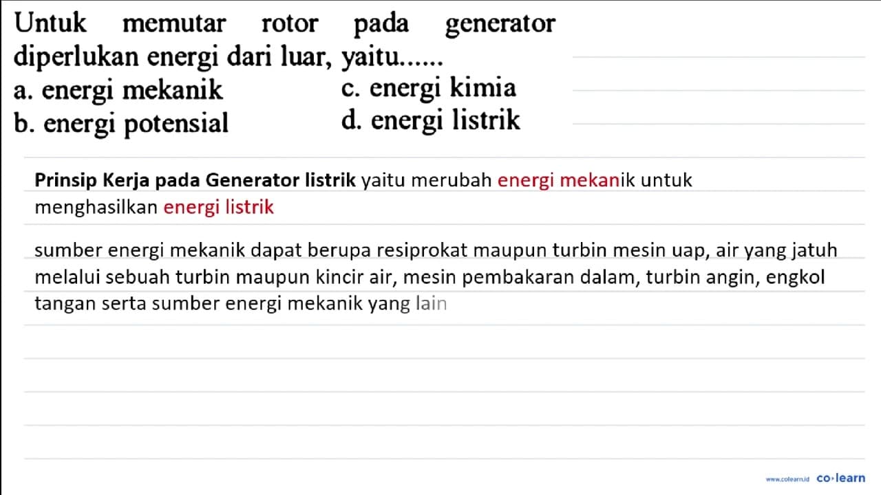 Untuk memutar rotor pada generator diperlukan energi dari