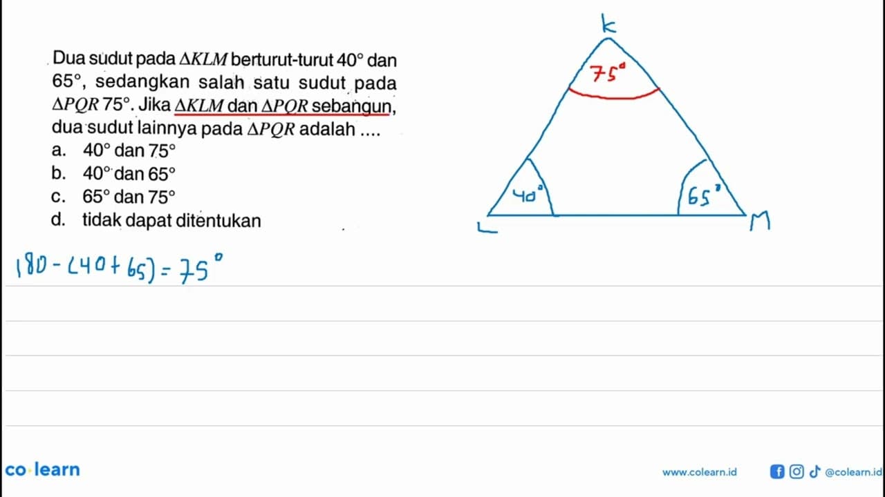 Dua sudut pada segitiga KLM berturut-turut 40 dan 65,