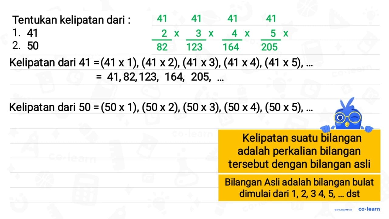 Tentukan kelipatan dari: 1. 41 2. 50