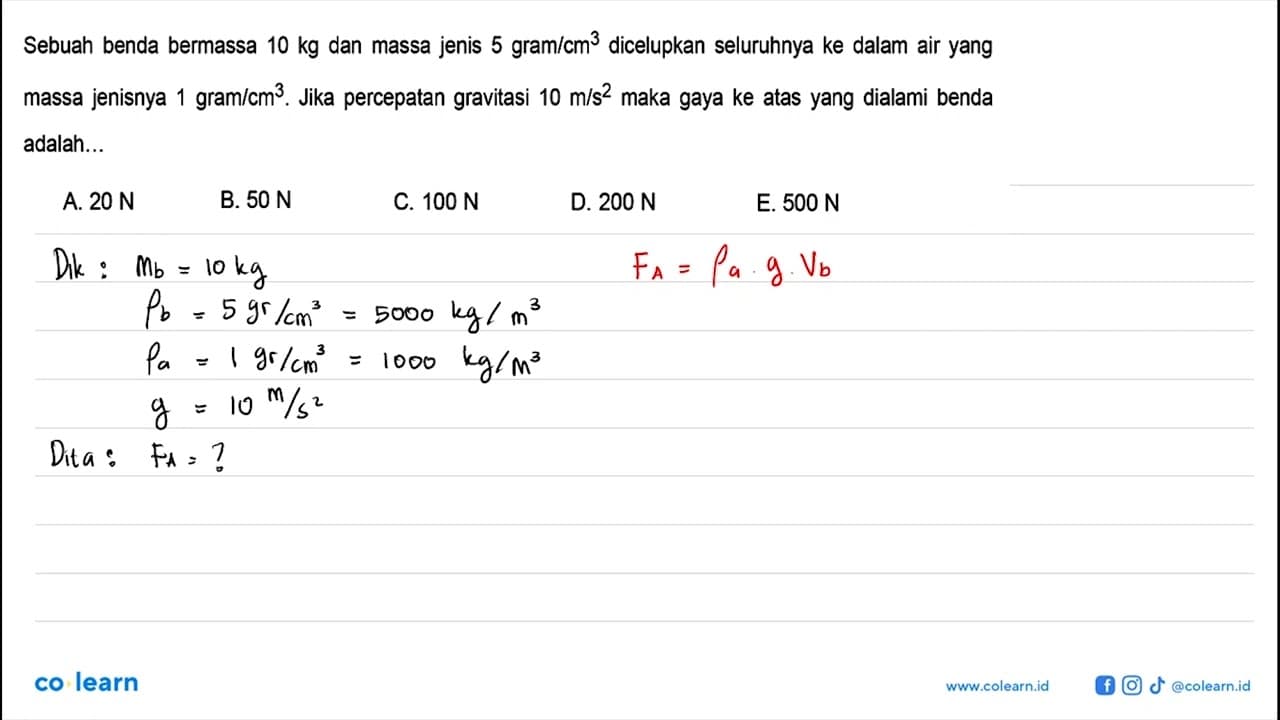 Sebuah benda bermassa 10 kg dan massa jenis 5 gram/cm^3