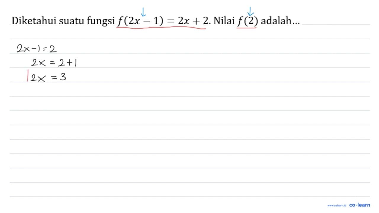 Diketahui suatu fungsi f(2 x-1)=2 x+2 . Nilai f(2)