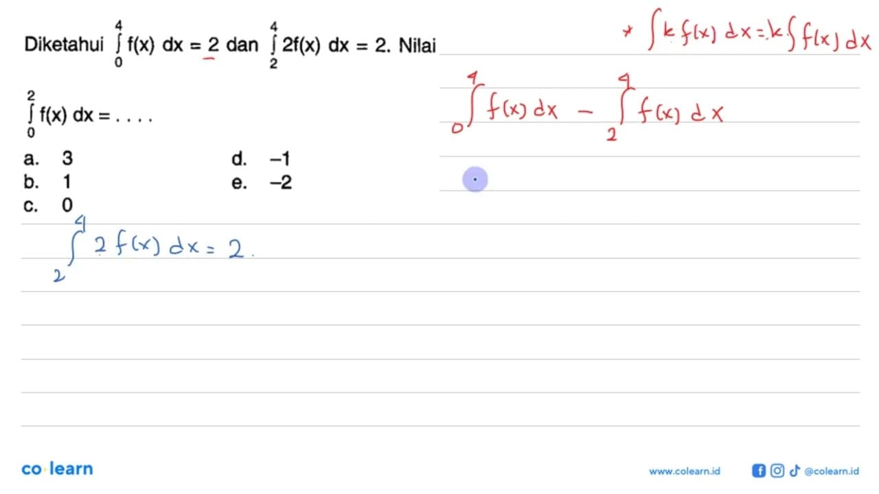 Diketahui integral 0 4 f(x) dx=2 dan integral 2 4 2f(x)