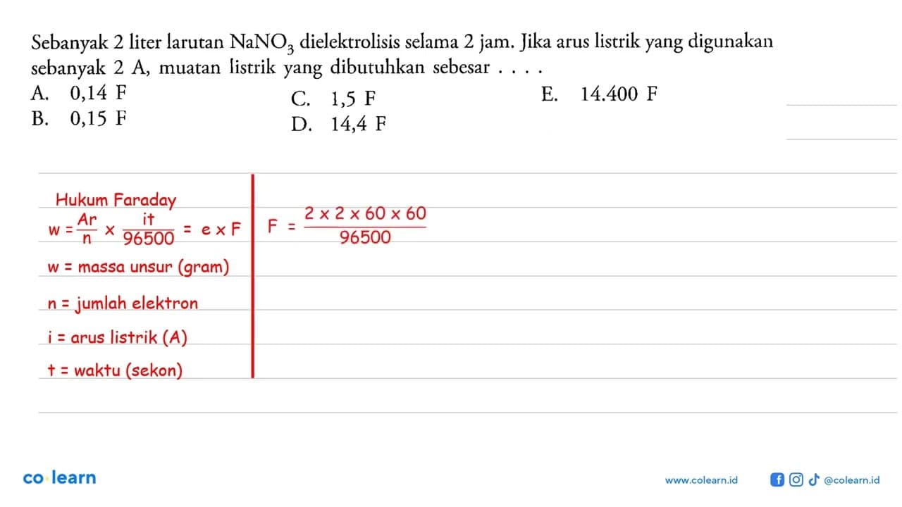 Sebanyak 2 liter larutan NaNO3 dielektrolisis selama 2 jam.