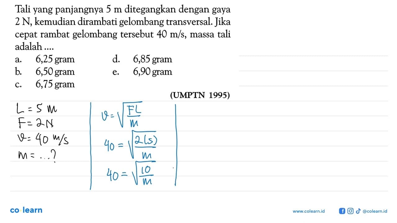 Tali yang panjangnya 5 m ditegangkan dengan gaya 2 N,