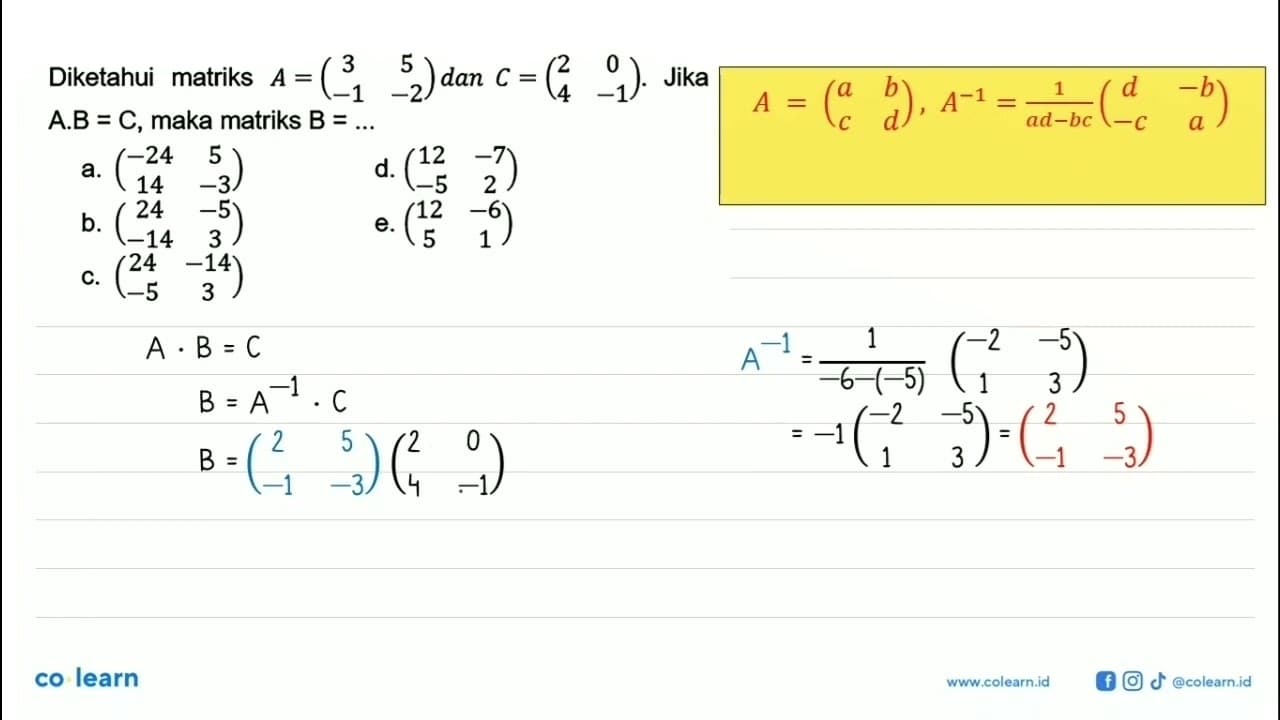 Diketahui matriks A=(3 5 -1 -2) dan C=(2 0 4 -1). Jika