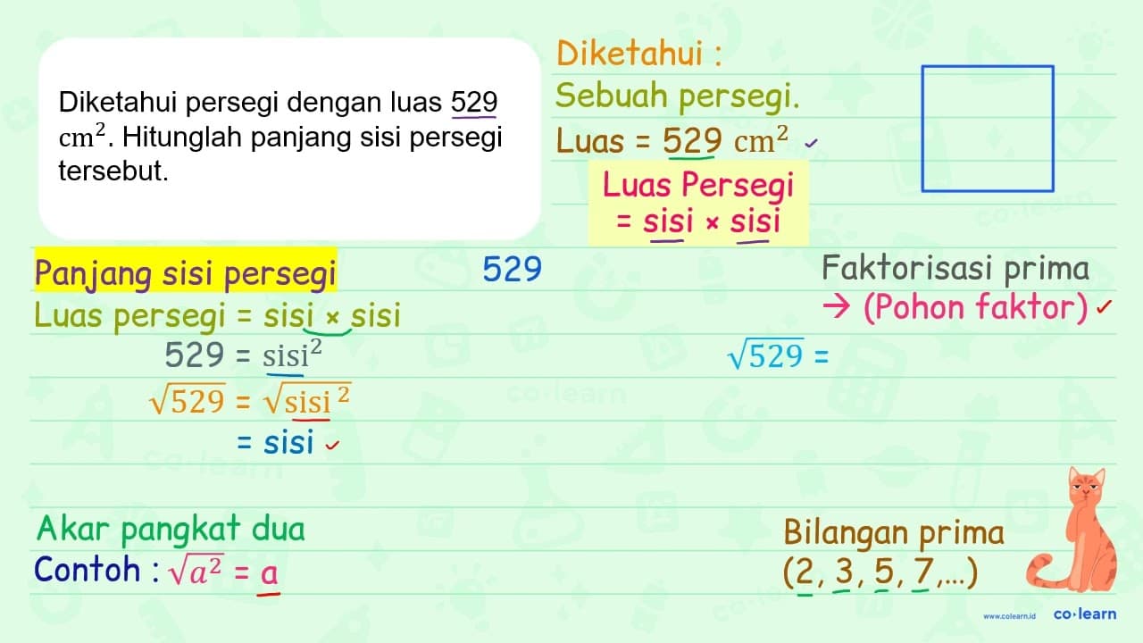 Diketahui persegi dengan luas 529 cm^(2) . Hitunglah