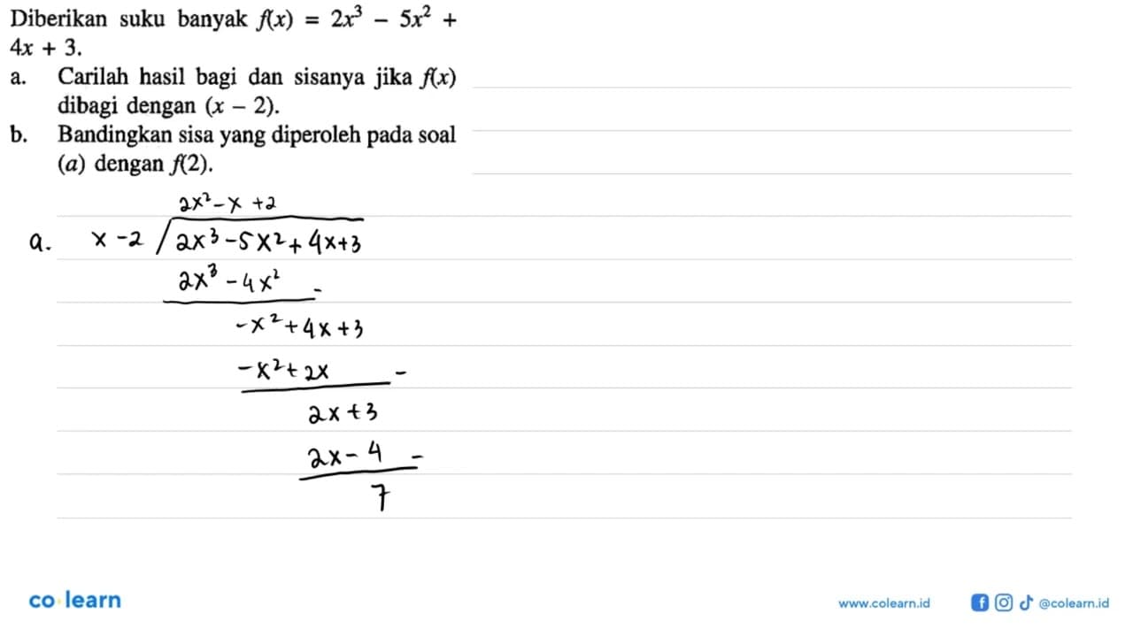 Diberikan suku banyak f(x)= 2x^3-5x^2 + 4x + 3. a. Carilah