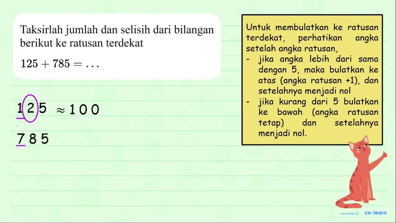 Taksirlah jumlah dan selisih dari bilangan berikut ke