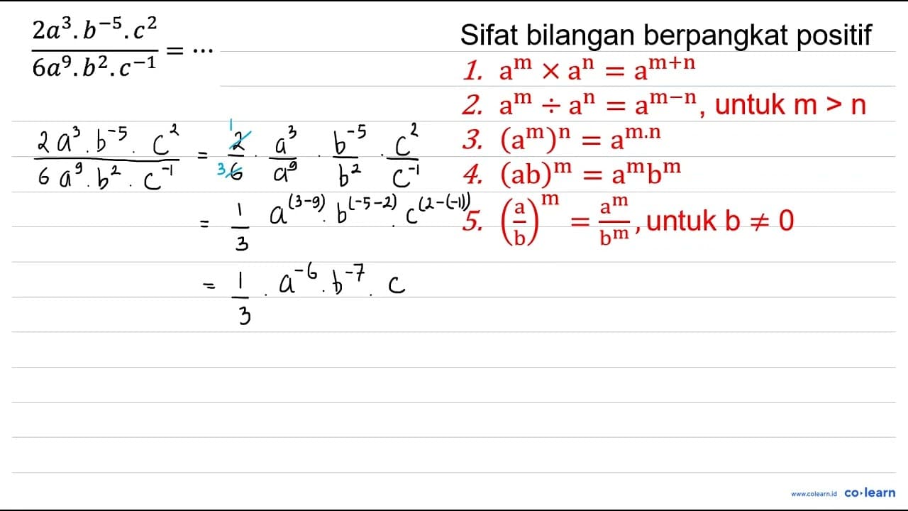 (2 a^(3) . b^(-5) . c^(2))/(6 a^(9) . b^(2) . c^(-1))=..