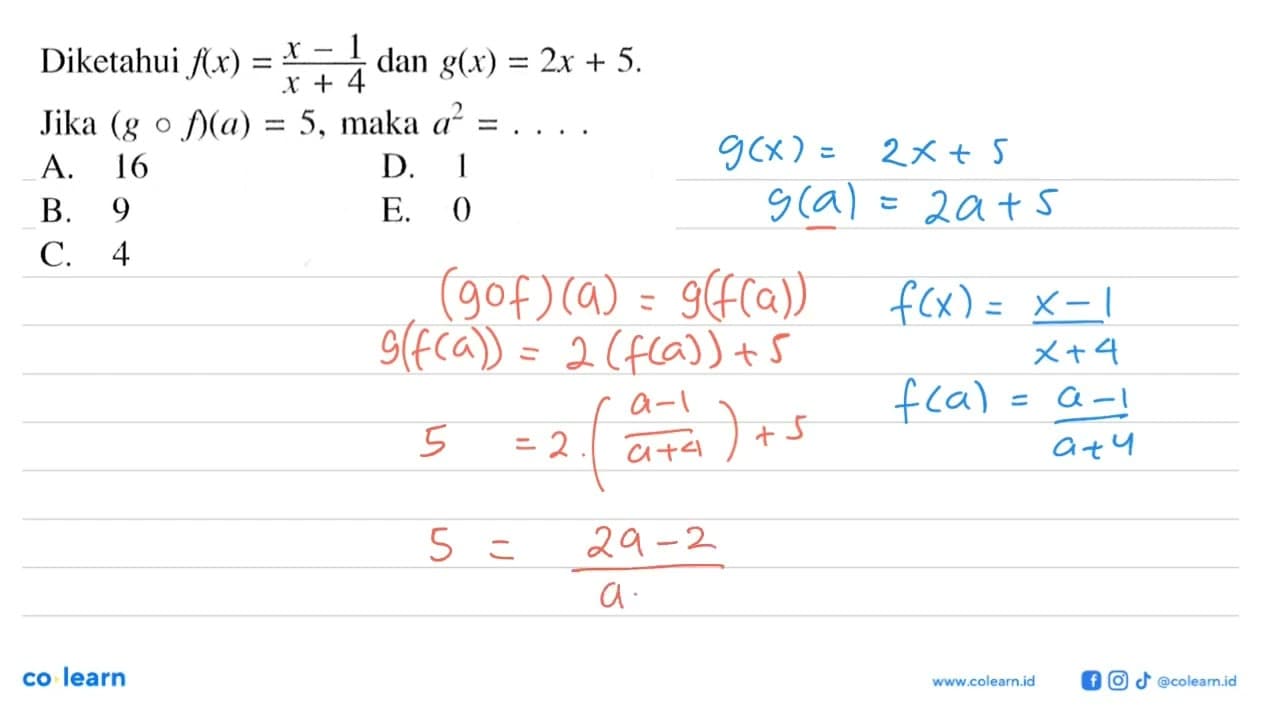 Diketahui f(x)=(x-1)/(x+4) dan g(x)=2x+5.Jika (gof)(a)=5,