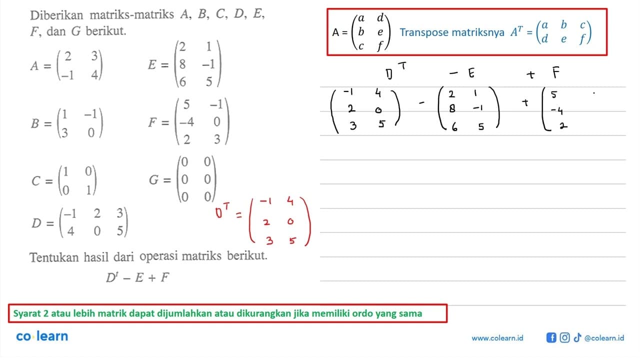 Diberikan matriks-matriks A, B, C, D, E, F, dan G berikut.