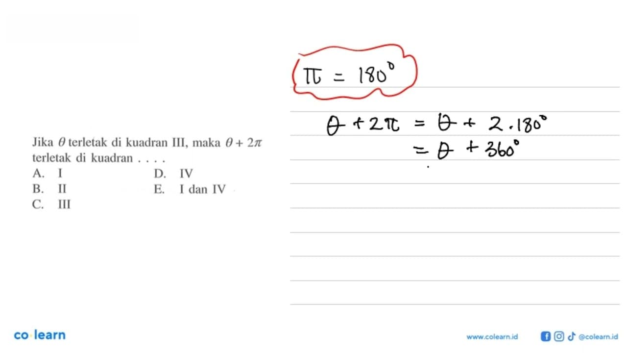 Jika theta terletak di kuadran III, maka theta+2pi terletak