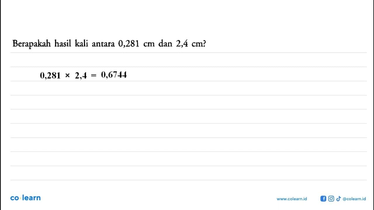 Berapakah hasil kali antara 0,281 cm dan 2,4 cm?