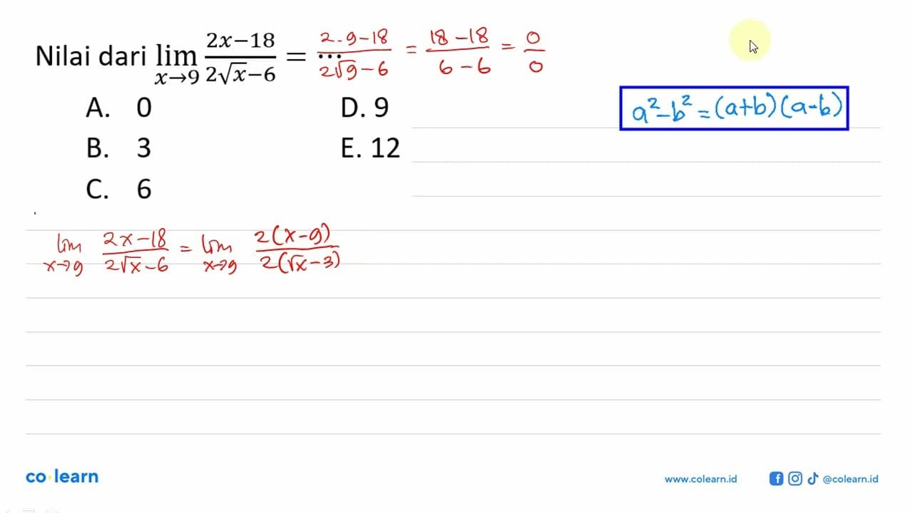 Nilai dari lim x -> 9 (2x-18)/(2 akar(x)-6)=...