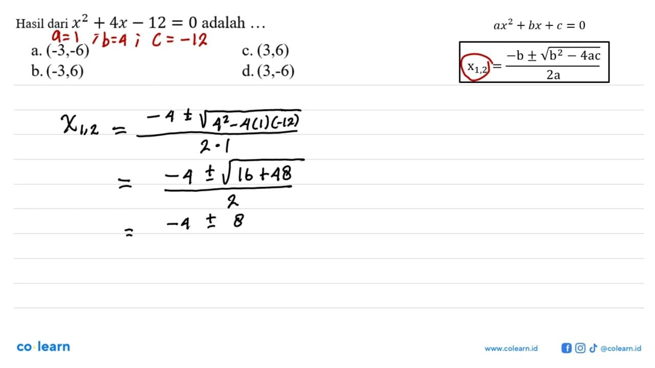 Hasil dari x^2+4x-12=0 adalah...