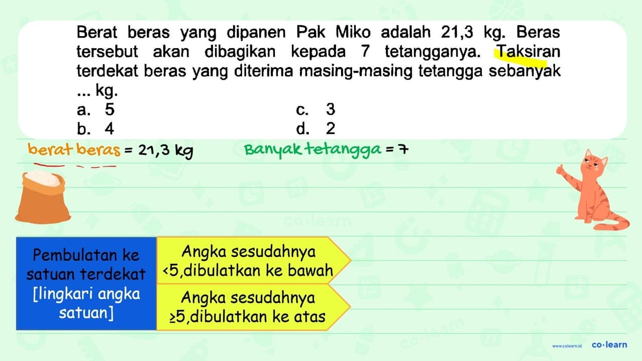 Berat beras yang dipanen Pak Miko adalah 21,3 kg . Beras