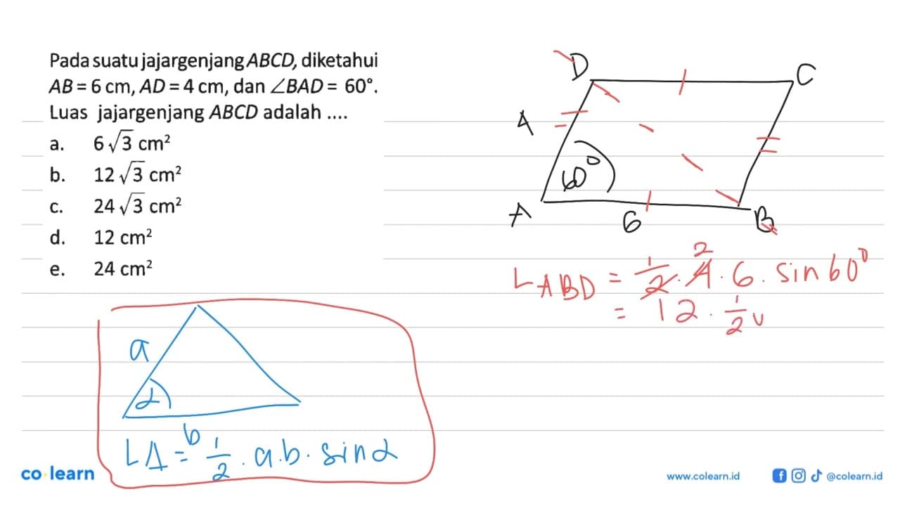 Pada suatu jajargenjang ABCD, diketahui AB=6 cm, AD=4 cm,