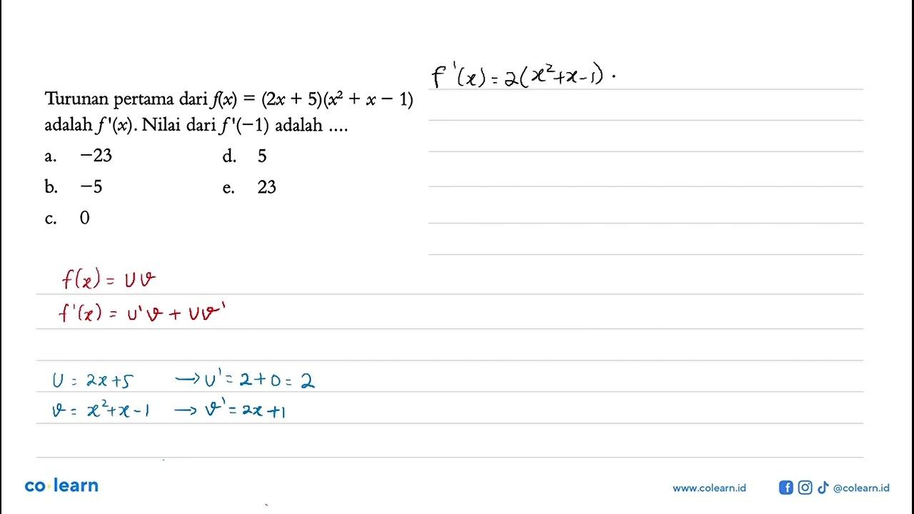 Turunan pertama dari f(x)=(2x+5)(x^2+x-1) adalah f'(x) .