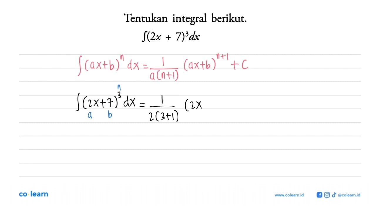 Tentukan integral berikut. integral (2x+7)^3 dx