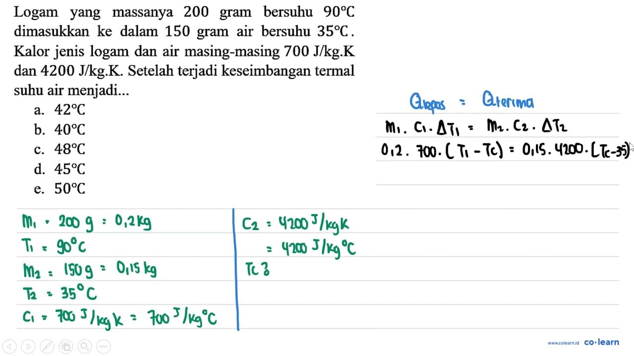 Logam yang massanya 200 gram bersuhu 90 C dimasukkan ke