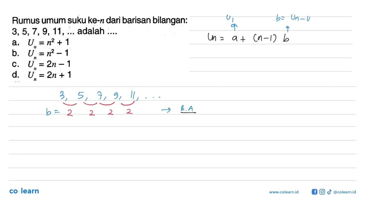 Rumus umum suku ke-n dari barisan bilangan: 3,5,7,9, 11,