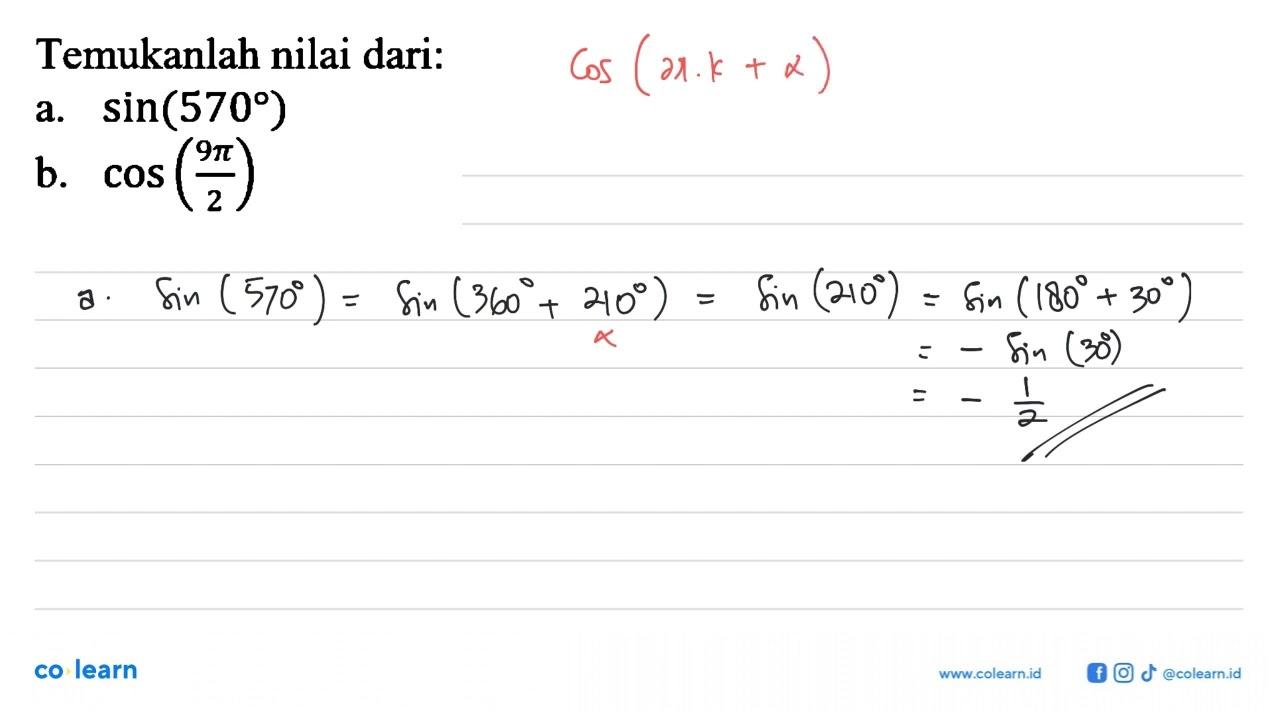 Temukanlah nilai dari:a. sin (570) b. cos ((9 pi)/2)