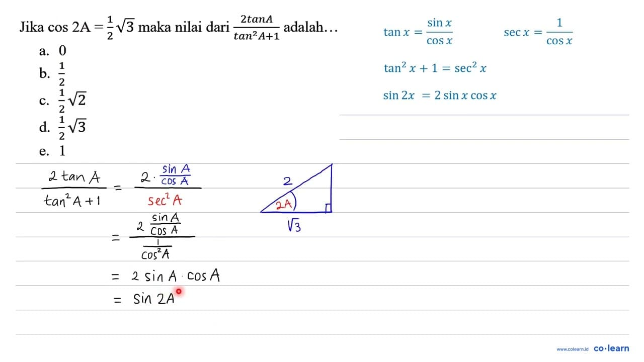 Jika cos 2 A=(1)/(2) akar(3) maka nilai dari (2 tan A)/(tan