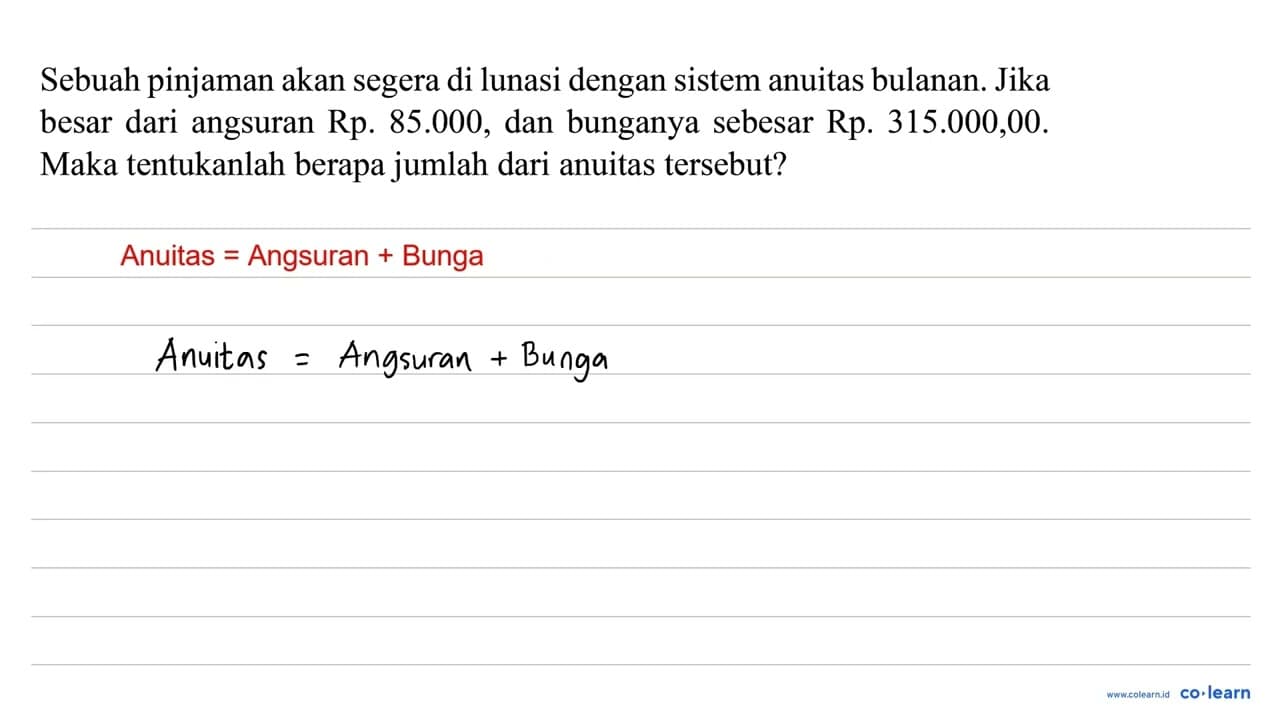 Sebuah pinjaman akan segera di lunasi dengan sistem anuitas