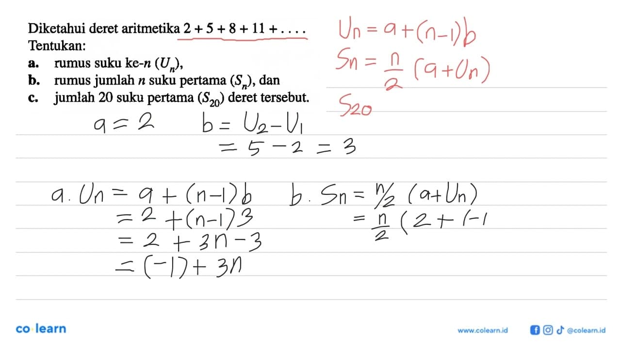 Diketahui deret aritmetika 2 + 5 + 8+ 11 + ... Tentukan: a.