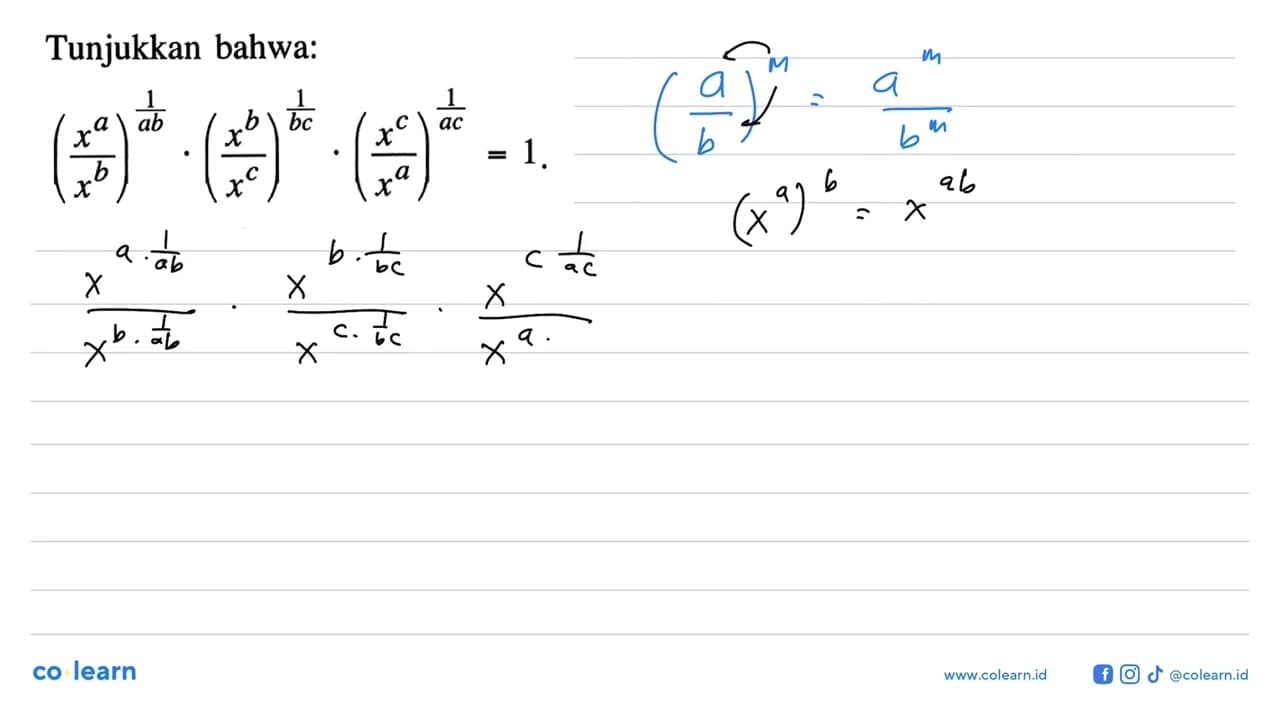 Tunjukkan bahwa: (x^a/x^b)^(1/ab) . (x^b/x^c)^(1/bc) .