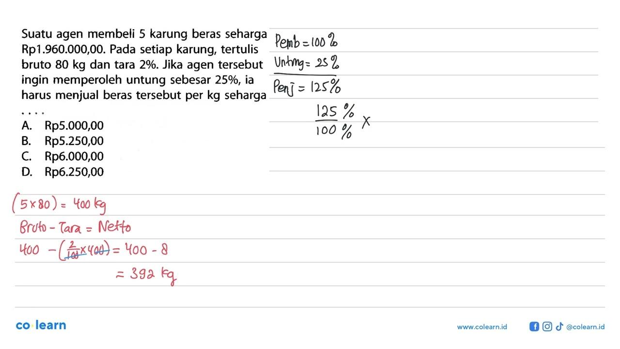 Suatu agen membeli 5 karung beras seharga Rp1.960.000,00.