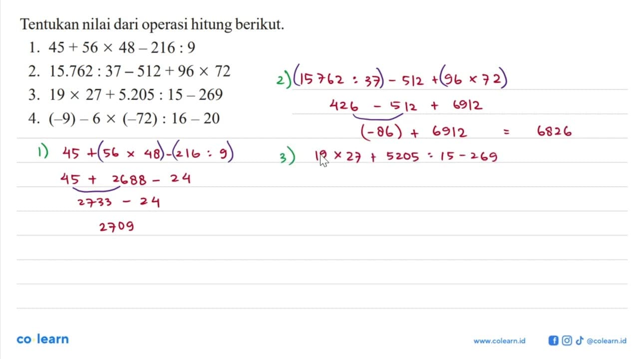 Tentukan nilai dari operasi hitung berikut 1. 45 + 56 x