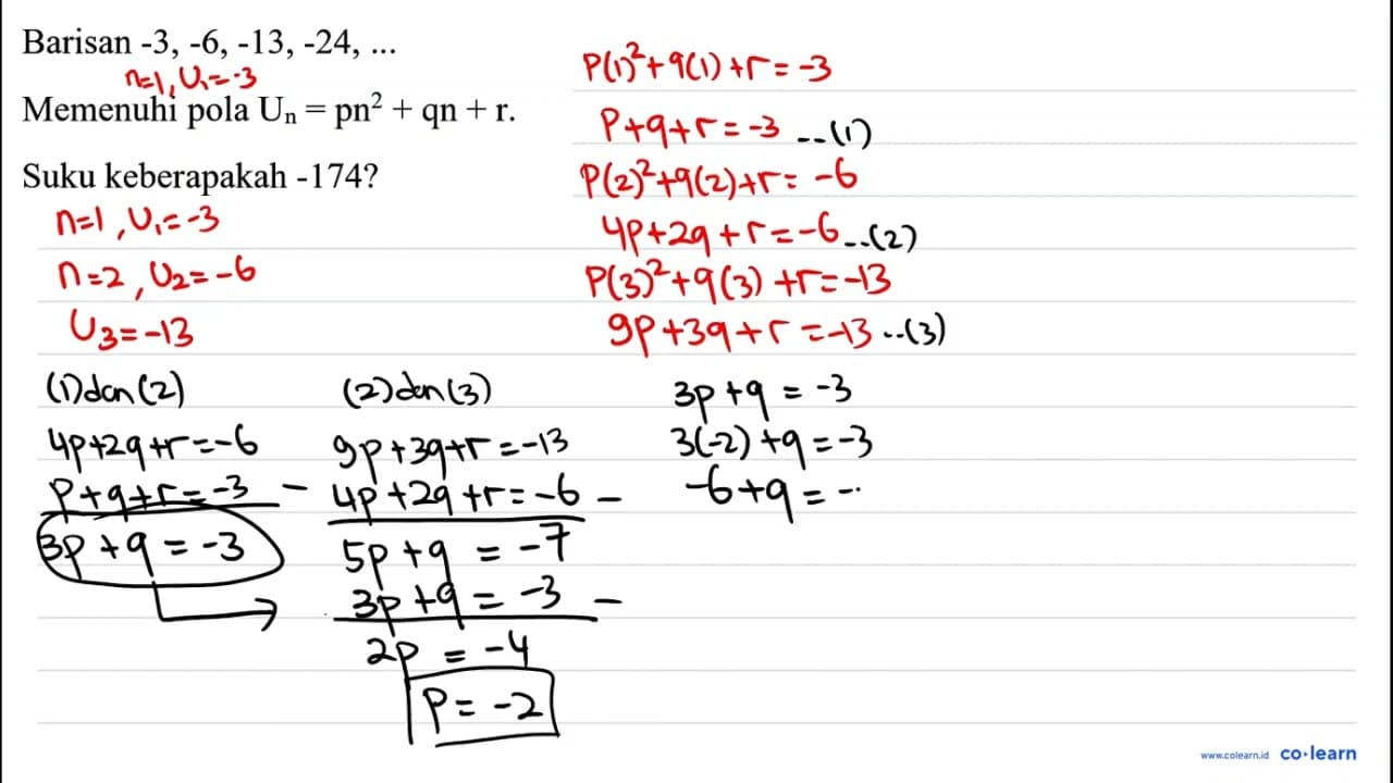 Barisan -3,-6,-13,-24, ... Memenuhi pola U_(n)=p^(2)+q n+r