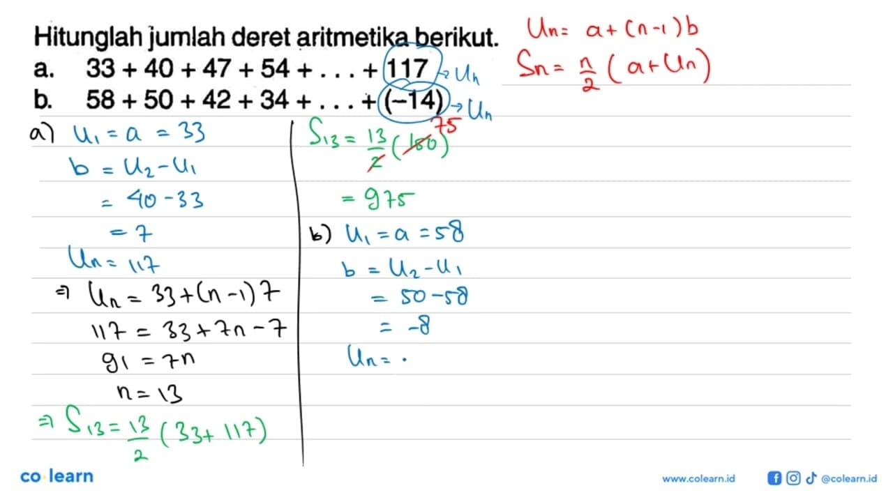 Hitung jumlah deret aritmetika berikut. a. 38 + 40 + 47 +