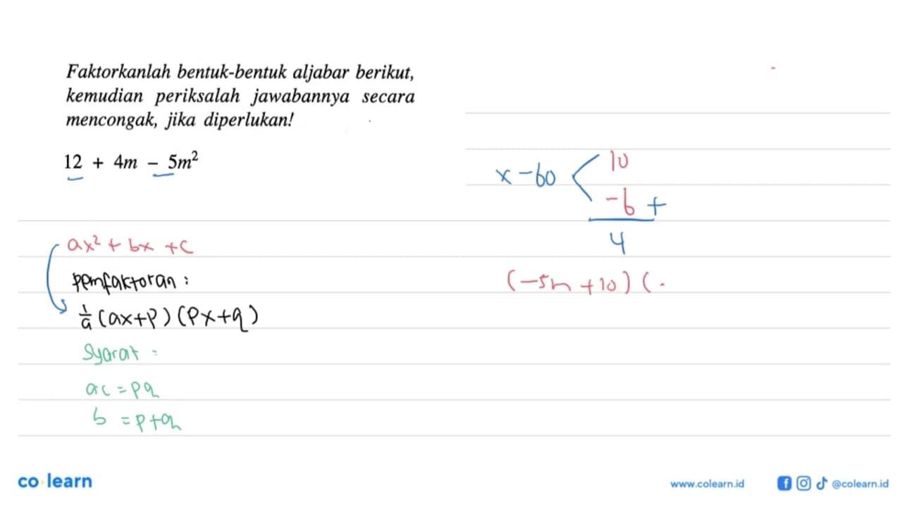 Faktorkanlah bentuk-bentuk aljabar berikut, kemudian