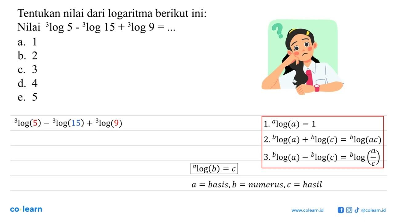 Tentukan nilai dari logaritma berikut ini: Nilai